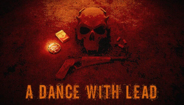 与铅共舞（A DANCE WITH LEAD） 游戏封面