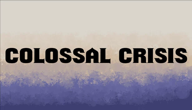 巨大危机（Colossal Crisis） 游戏封面