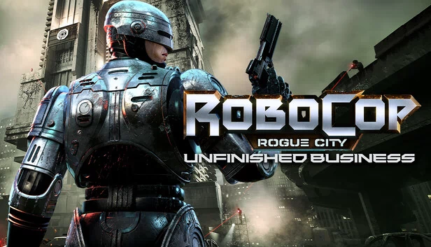 机械战警：暴戾都市-未竟之事（RoboCop: Rogue City - Unfinished Business） 游戏封面