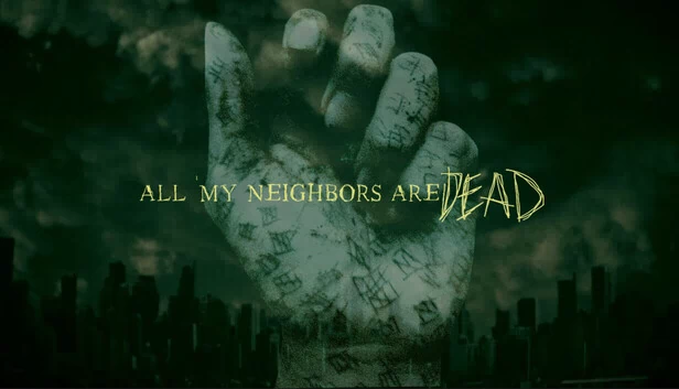 我的邻居都死了（All My Neighbors Are Dead） 游戏封面