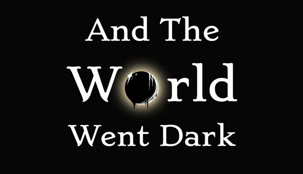 世界陷入黑暗（And The World Went Dark） 游戏封面