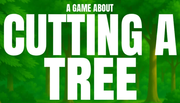 砍树游戏(A Game About Cutting A Tree) 游戏封面