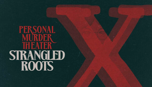 个人谋杀剧场：绞杀之根（Personal Murder Theater: Strangled Roots） 游戏封面