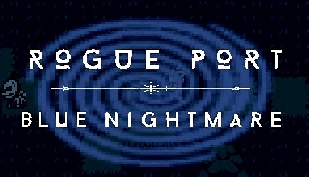 Rogue Port - Blue Nightmare 游戏封面