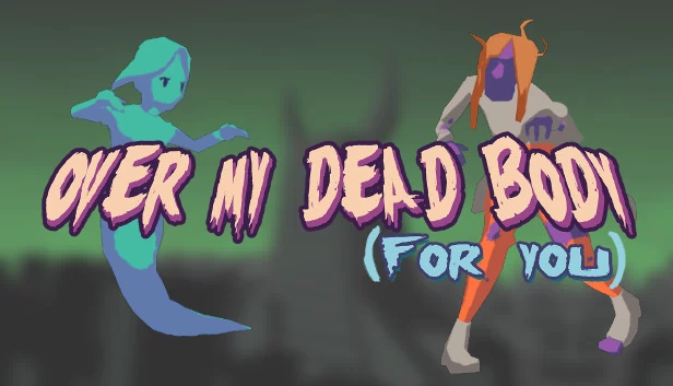 Over My Dead Body (For You) 游戏封面