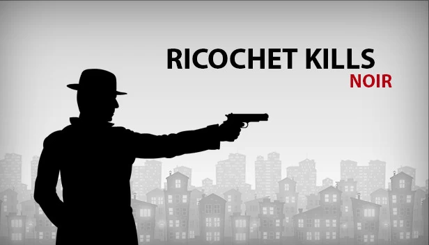 弹跳杀戮：黑色电影（Ricochet Kills: Noir） 游戏封面