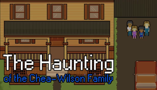 切亚-威尔逊家族的闹鬼事件(The Haunting of the Chea-Wilson Family) 游戏封面