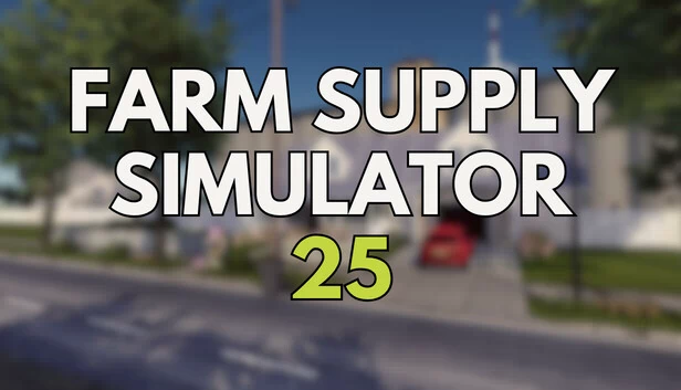 农场供应模拟器 25（Farm Supply Simulator 25） 游戏封面