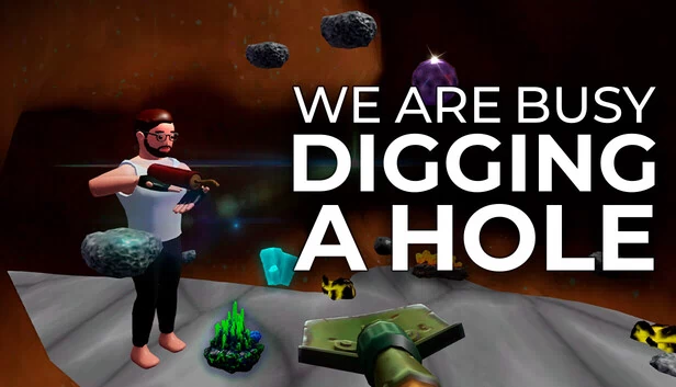 我们正在忙着挖洞（We Are Busy Digging A Hole） 游戏封面