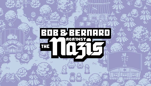 鲍勃与伯纳德对抗纳粹（Bob & Bernard Against The Nazis） 游戏封面