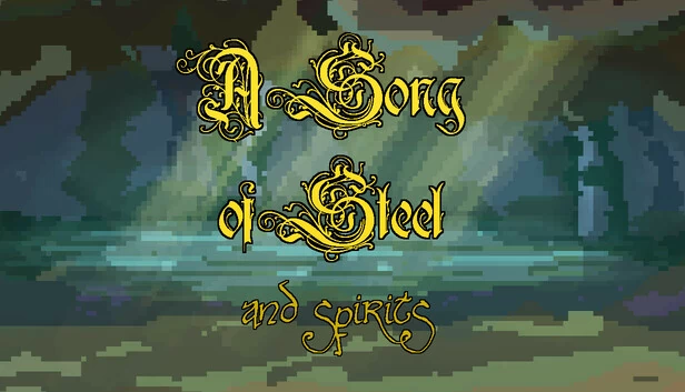 钢铁与灵魂之歌（A Song of Steel and Spirits） 游戏封面