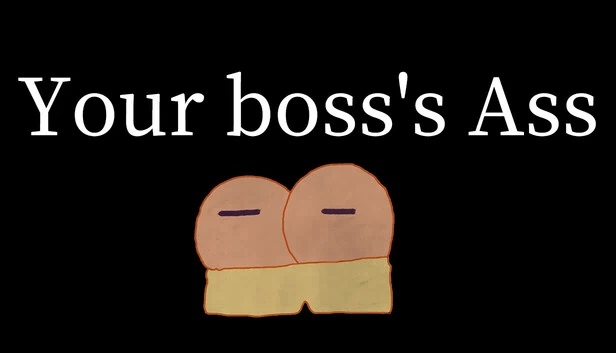 你老板的屁股（Your boss's Ass） 游戏封面