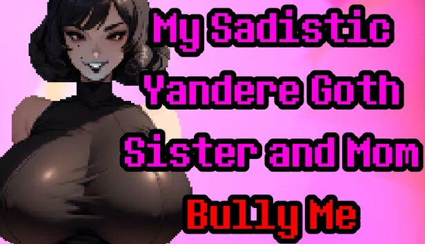 我的病娇哥特姐姐和妈妈欺负我（My Sadistic Yandere Goth Sister and Mom Bully Me） 游戏封面