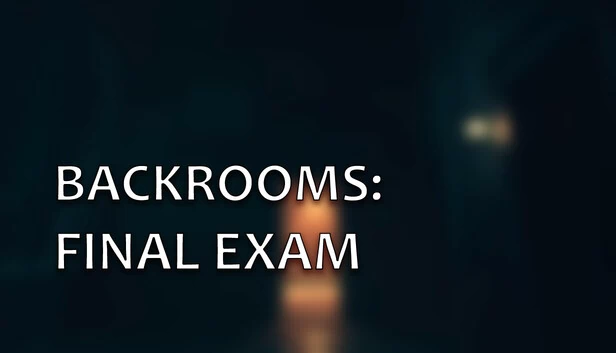 后室：期末考试（Backrooms: Final Exam） 游戏封面