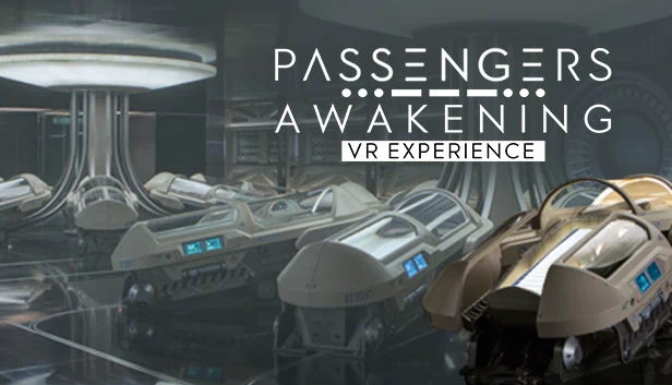 乘客：觉醒 VR 体验（Passengers: Awakening VR Experience） 游戏封面