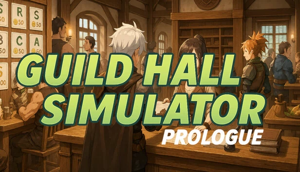 公会大厅模拟器：序章（Guild Hall Simulator: Prologue） 游戏封面
