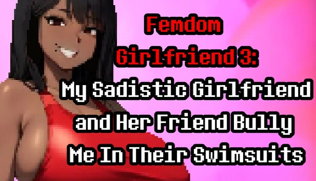 Femdom Girlfriend 3:我的施虐女友和她的朋友穿着泳衣欺负我(Femdom Girlfriend 3: My Sadistic Girlfriend and Her Friend Bully Me In Their Swimsuits) 游戏封面
