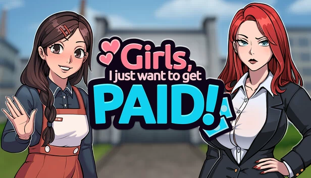 Girls, I just want to get paid! 游戏封面