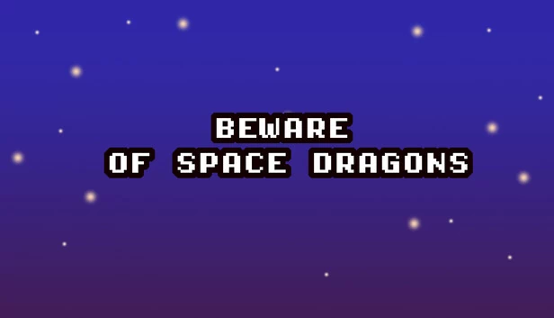 小心太空龙（Beware of Space Dragons） 游戏封面