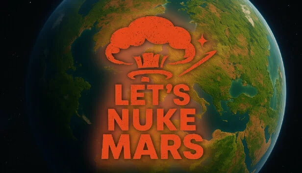 让我们核平火星（Lets Nuke Mars） 游戏封面
