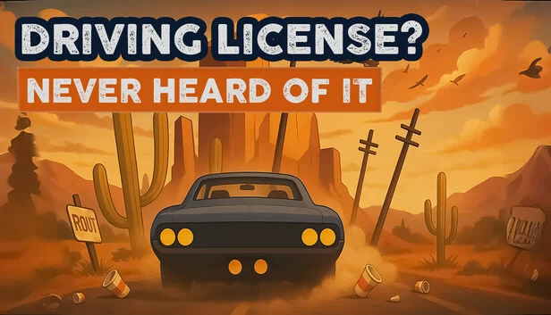 驾驶执照？从未听说过（Driving License? Never heard of it） 游戏封面