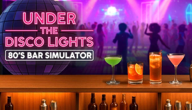 迪斯科灯光下 - 80年代酒吧模拟器（Under the Disco Lights - 80's Bar Simulator） 游戏封面