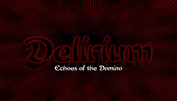 谵妄：多米诺的回声（Delirium: Echoes of the Domino） 游戏封面