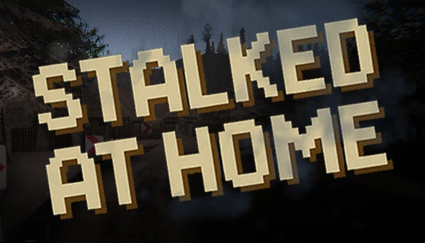 家中被跟踪（Stalked At Home） 游戏封面