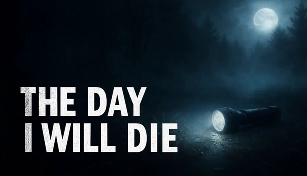 我终将死去之日（THE DAY I WILL DIE） 游戏封面