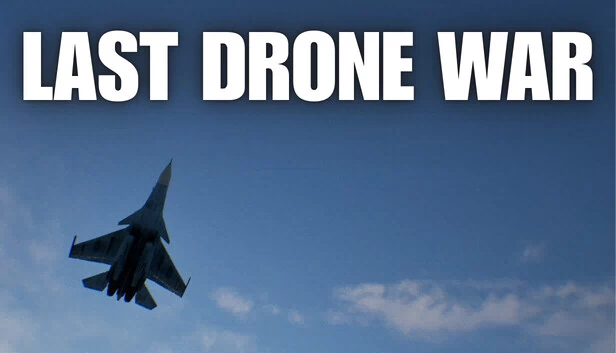 最后的无人机战争（Last Drone War） 游戏封面