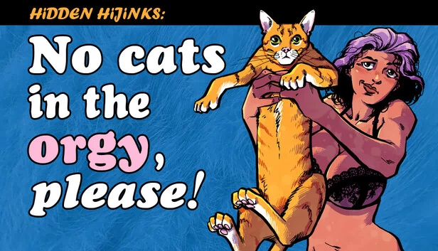 隐秘恶作剧： orgy 中请勿出现猫咪！（Hidden Hijinks: No Cats in the Orgy, Please!） 游戏封面