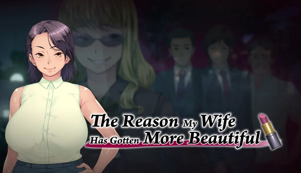 我老婆变漂亮的原因（The Reason My Wife Has Gotten More Beautiful） 游戏封面
