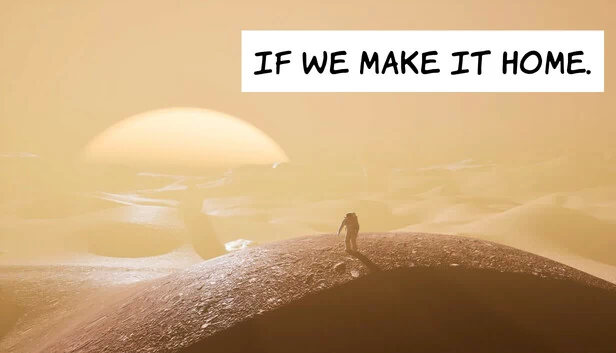 如果我们能回家（IF WE MAKE IT HOME.） 游戏封面