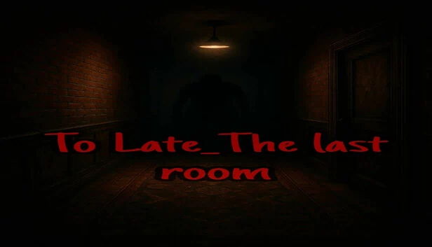 太迟了：最后的房间（To Late_The last room） 游戏封面