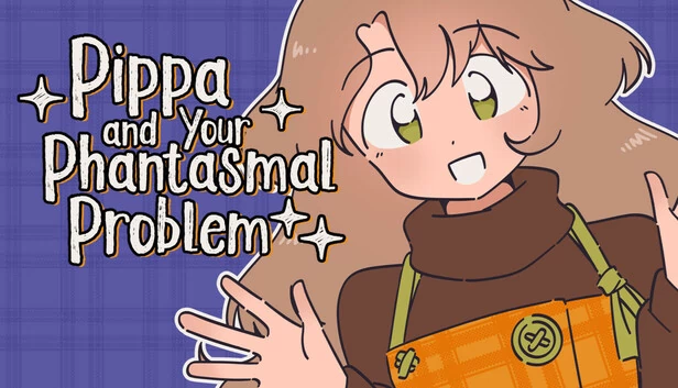 皮帕与你的幻影难题（Pippa and Your Phantasmal Problem） 游戏封面