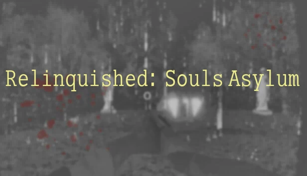 放弃：灵魂避难所（Relinquished: Souls Asylum） 游戏封面