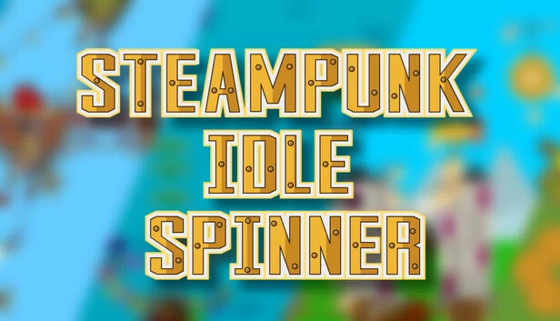 蒸汽朋克放置旋转器（Steampunk Idle Spinner） 游戏封面