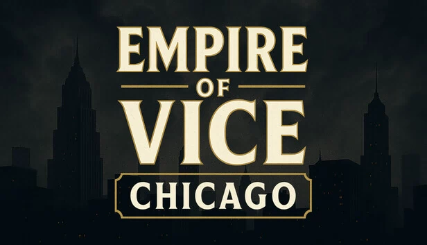罪恶帝国：芝加哥（Empire of Vice : Chicago） 游戏封面