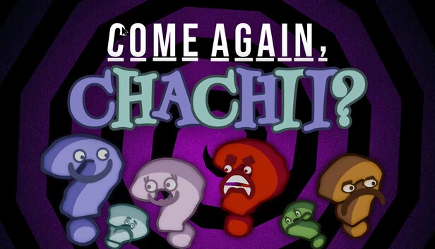 再来一次，查查伊？（Come Again, Chachii?） 游戏封面