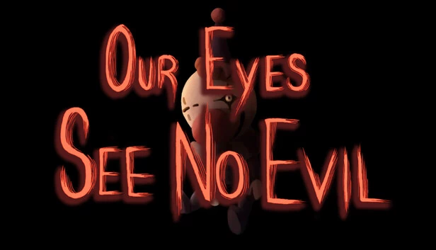 Our Eyes See No Evil 游戏封面