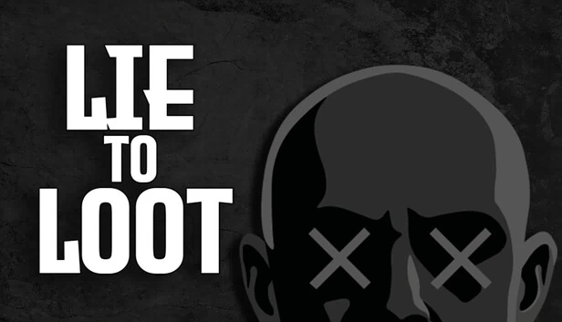 谎言与掠夺（Lie to Loot） 游戏封面