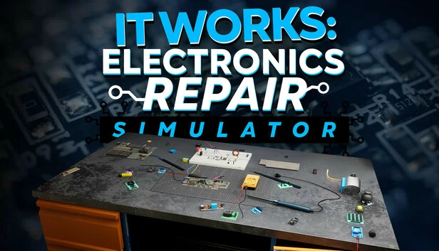 It Works: 电子维修模拟器（It Works: Electronics Repair Simulator） 游戏封面
