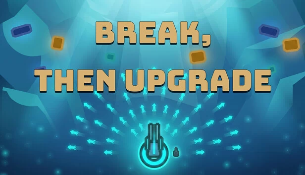 先破坏，再升级（Break, Then Upgrade） 游戏封面