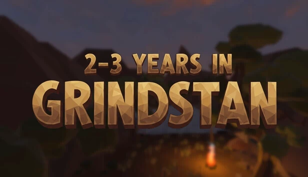 在格里德斯坦的2-3年（2–3 Years in Grindstan） 游戏封面