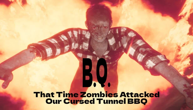 B.Q. - 那时僵尸袭击了我们被诅咒的隧道烧烤（B.Q. - That Time Zombies Attacked Our Cursed Tunnel BBQ） 游戏封面