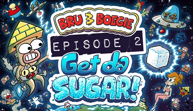 Bru & Boegie：第2集 - 拿到糖！（Bru & Boegie: Episode 2 - Get da SUGAR!） 游戏封面