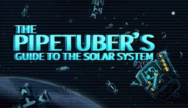 管道主播的太阳系指南（The PipeTuber's Guide to the Solar System） 游戏封面
