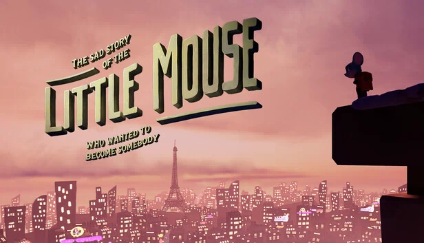 小老鼠想成为大人物的悲伤故事（The Sad Story of The Little Mouse Who Wanted to Become Somebody） 游戏封面