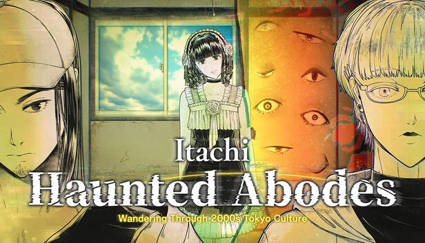 Itachi：Haunted Abodes Wandering Through 2000s Tokyo Culture（Itachi: Haunted Abodes　Wandering Through 2000s Tokyo Culture） 游戏封面