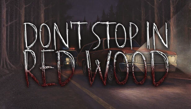 别在红木中停下（Don't Stop In Red Wood） 游戏封面